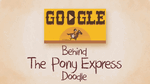 Behind the Doodle The Pony Express